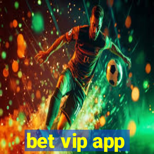 bet vip app